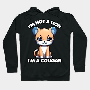 I'm Not A Lion I'm A Cougar Hoodie